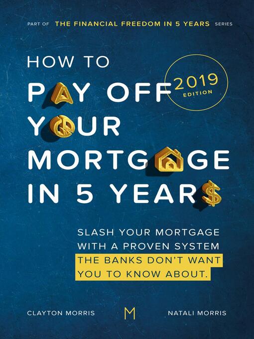 Title details for How to Pay Off Your Mortgage in 5 Years by Clayton Morris - Available
